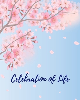 Celebration Of Life: Funeral Guest Book, Memorial Guest Book, Registration Book, Condolence Book, Celebration Of Life Remembrance Book, Contemporary Matte Finish, Hard cover