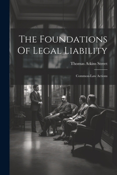 The Foundations Of Legal Liability: Common-law Actions