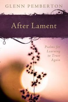 Paperback After Lament: Psalms for Learning to Trust Again Book