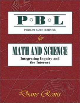 Paperback Problem-Based Learning for Math and Science: Integrating Inquiry and the Internet Book