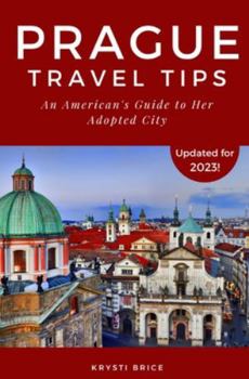 Paperback Prague Travel Tips: An American's Guide to Her Adopted City Book