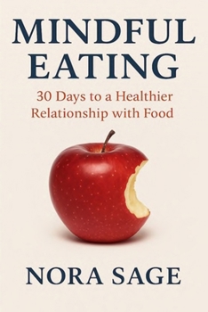 Paperback Mindful Eating: 30 Days to a Healthier Relationship with Food Book