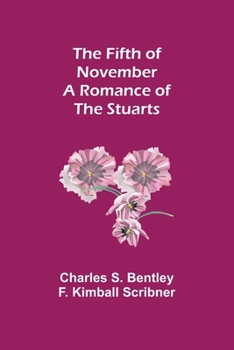 Paperback The Fifth of November A Romance of the Stuarts Book