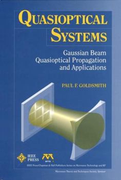Hardcover Quasioptical Systems: Gaussian Beam Quasioptical Propogation and Applications Book