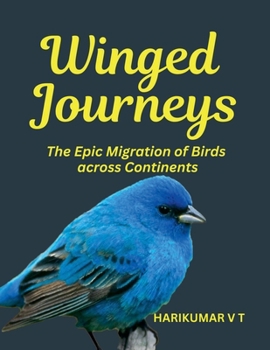Winged Journeys: The Epic Migration of Birds across Continents