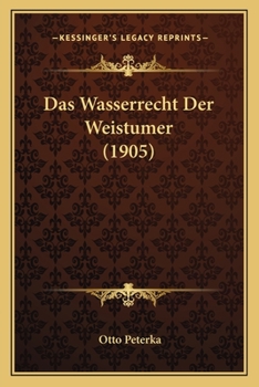 Paperback Das Wasserrecht Der Weistumer (1905) [German] Book