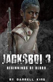 Jack$Boi 3 - Beginnings of Blood - Book #3 of the Jack$Boi