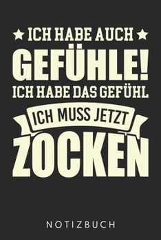 Ich Habe Das Gefühl Ich Muss Jetzt Zocken: Din A5 Heft (Kariert) Mit Karos Für Zocker & Gamer | Notizbuch Tagebuch Planer Für Gaming Computerspiel ... Journal Zocken Notebook (German Edition)