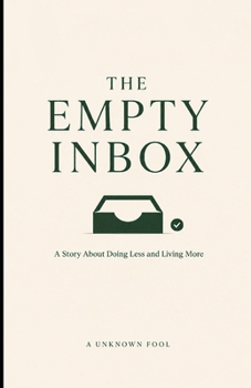 Paperback The Empty Inbox: A Story About Doing Less and Living More Book