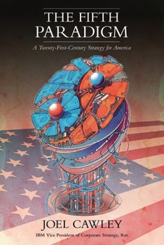 Paperback The Fifth Paradigm: A 21st Century Strategy for America Book