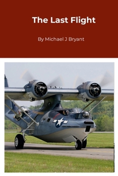 Paperback The Last Flight: Michael J Bryant Book