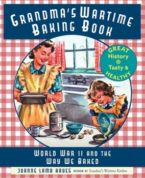 Paperback Grandma's Wartime Baking Book: World War II and the Way We Baked Book