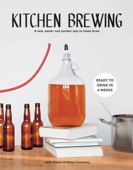 Hardcover Kitchen Brewing: A New, Easier and Quicker Way to Home Brew Book