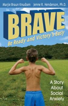 Hardcover Brave: Be Ready and Victory's Easy: A Story about Social Anxiety Book