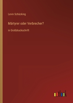 Paperback Märtyrer oder Verbrecher?: in Großdruckschrift [German] Book