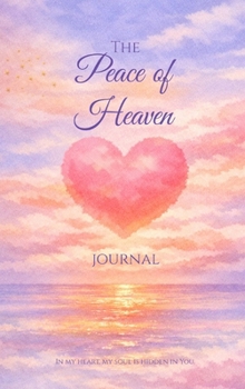 Hardcover The Peace of Heaven Journal: Heart Edition Book