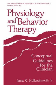 Paperback Physiology and Behavior Therapy: Conceptual Guidelines for the Clinician Book