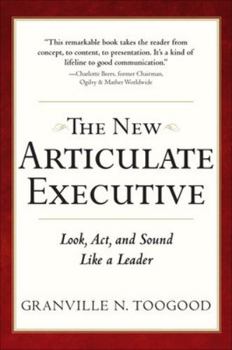 Hardcover The New Articulate Executive: Look, ACT and Sound Like a Leader Book