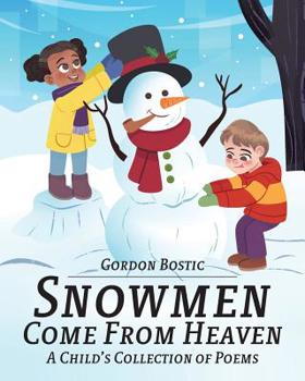 Paperback Snowmen Come from Heaven: A Child's Collection of Poems Book