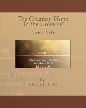 Paperback The Greatest Hope in the Universe: Love Life Book