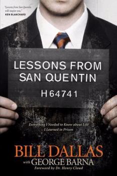 Paperback Lessons from San Quentin: Everything I Needed to Know about Life I Learned in Prison Book