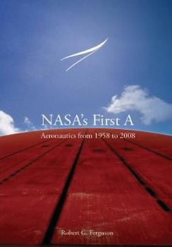 Paperback NASA's First A: Aeronautics from 1958 to 2008 Book