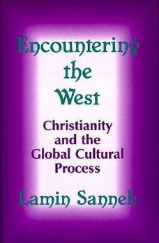 Hardcover Encountering the West: Christianity and the Global Cultural Process: The African Dimension Book