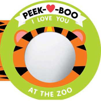Board book Peek-A-Boo, I Love You! at the Zoo Book