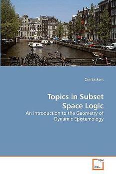 Paperback Topics in Subset Space Logic Book