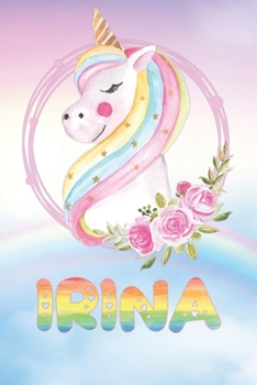 Irina: Want To Give Irina A Unique Memory & Emotional Moment? Show Irina You Care With This Personal Custom Named Gift With Irina's Very Own Unicorn ... Be A Useful Planner Calendar Notebook Journal
