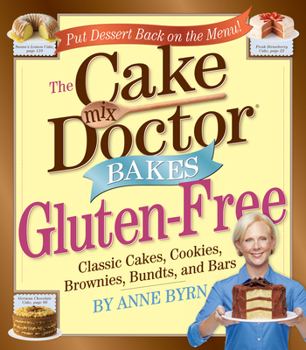 Hardcover The Cake Mix Doctor Bakes Gluten-Free Book