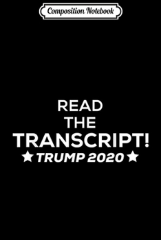 Composition Notebook: Read The Transcript 2020 Trump Impeachment Hoax  Journal/Notebook Blank Lined Ruled 6x9 100 Pages