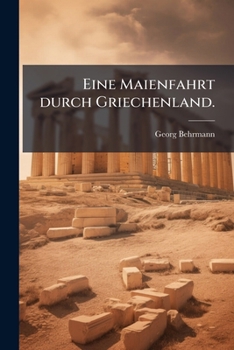 Paperback Eine Maienfahrt durch Griechenland. [German] Book