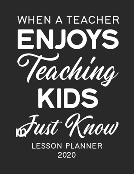 Lesson Planner 2020: Weekly and Monthly Organizer for Preschool Teachers with Inspirational Saying on Cover Design - Teacher Agenda for Class Planning ... of Curriculum (2020 Teacher Planners)