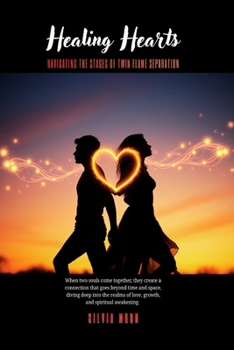 Paperback Healing Hearts: Navigating the Stages of Twin Flame Separation Book