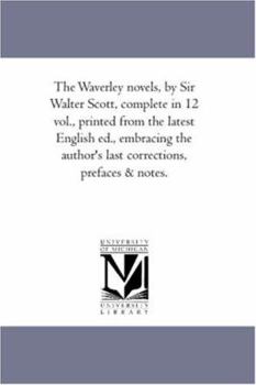 Paperback The Waverley Novels, by Sir Walter Scott, Vol. 3: Rob Roy; The Heart of Mid-Lothian. Complete in 12 Vol., Printed from the Latest English Ed., Embraci Book