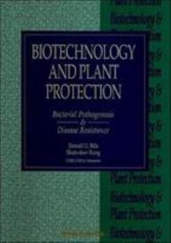 Hardcover Biotechnology and Plant Protection: Bacterial Pathogenesis and Disease Resistance - Proceedings of the Fourth International Symposium Book