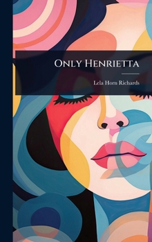 Hardcover Only Henrietta Book