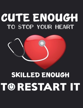 Paperback Cute enough to restart it: Nurse Journal Nursing Students Notebook Gift for Nurses 8.5x11 inches Book