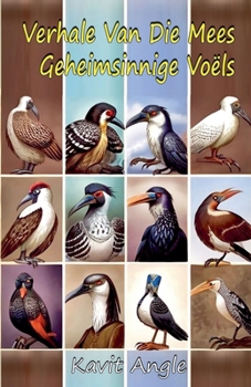 Verhale Van Die Mees Geheimsinnige Voëls (Afrikaans Edition)