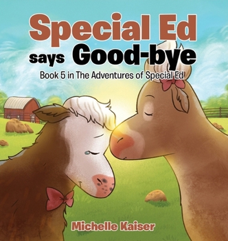 Hardcover Special Ed says Good-bye: Book 5 in the Adventures of Special Ed Book