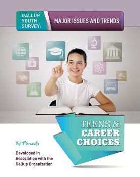 Teens & Career Choices - Book  of the Gallup Youth Survey: Major Issues and Trends