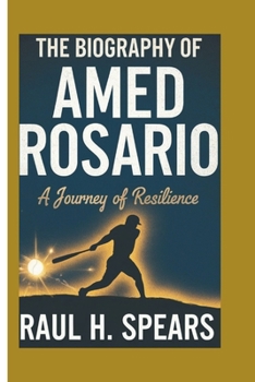 Paperback The biography of Amed Rosario: A Journey of Resilience Book