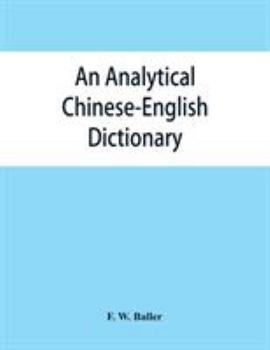 An analytical Chinese-English dictionary: Compiled for the China inland mission