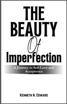 The Beauty of Imperfection: A Journey to Self-Love and Acceptance