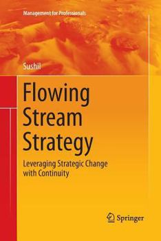 Paperback Flowing Stream Strategy: Leveraging Strategic Change with Continuity Book