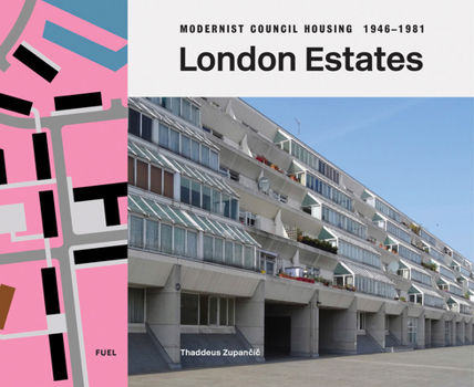 Hardcover London Estates: Modernist Council Housing 1946-1981 Book