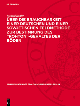 Über Die Brauchbarkeit Einer Deutschen Und Einer Sowjetischen Feldmethode Zur Bestimmung Des "Rohton"-Gehaltes Der Böden