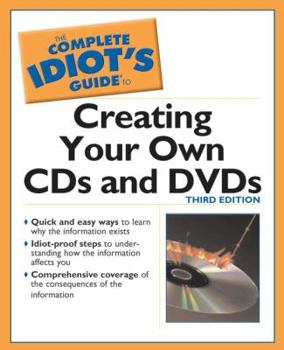 Paperback The Complete Idiot's Guide to Creating CDs and DVDs, 3e Book