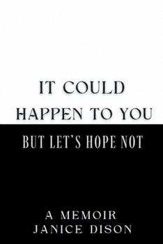 Paperback It Could Happen To You - But Let's Hope Not Book